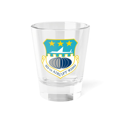 315th Airlift Wing (U.S. Air Force) Shot Glass 1.5oz