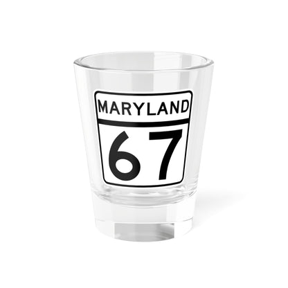MD Route 67 (Maryland) (Road Sign) Shot Glass 1.5oz