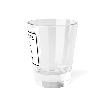 MUTCD-CA SR6-1 (California) (Road Sign) Shot Glass 1.5oz