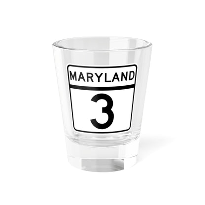 MD Route 3 (Maryland) (Road Sign) Shot Glass 1.5oz
