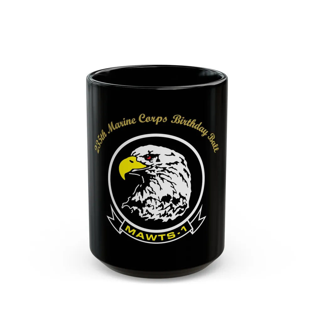 235th Marine Corps Birthday Ball MAWTS 1 (USMC) Black Coffee Mug-15oz-Go Mug Yourself