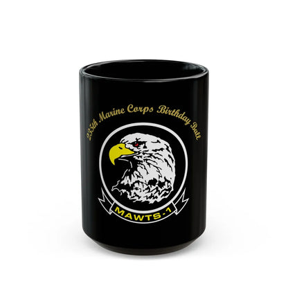 235th Marine Corps Birthday Ball MAWTS 1 (USMC) Black Coffee Mug-15oz-Go Mug Yourself