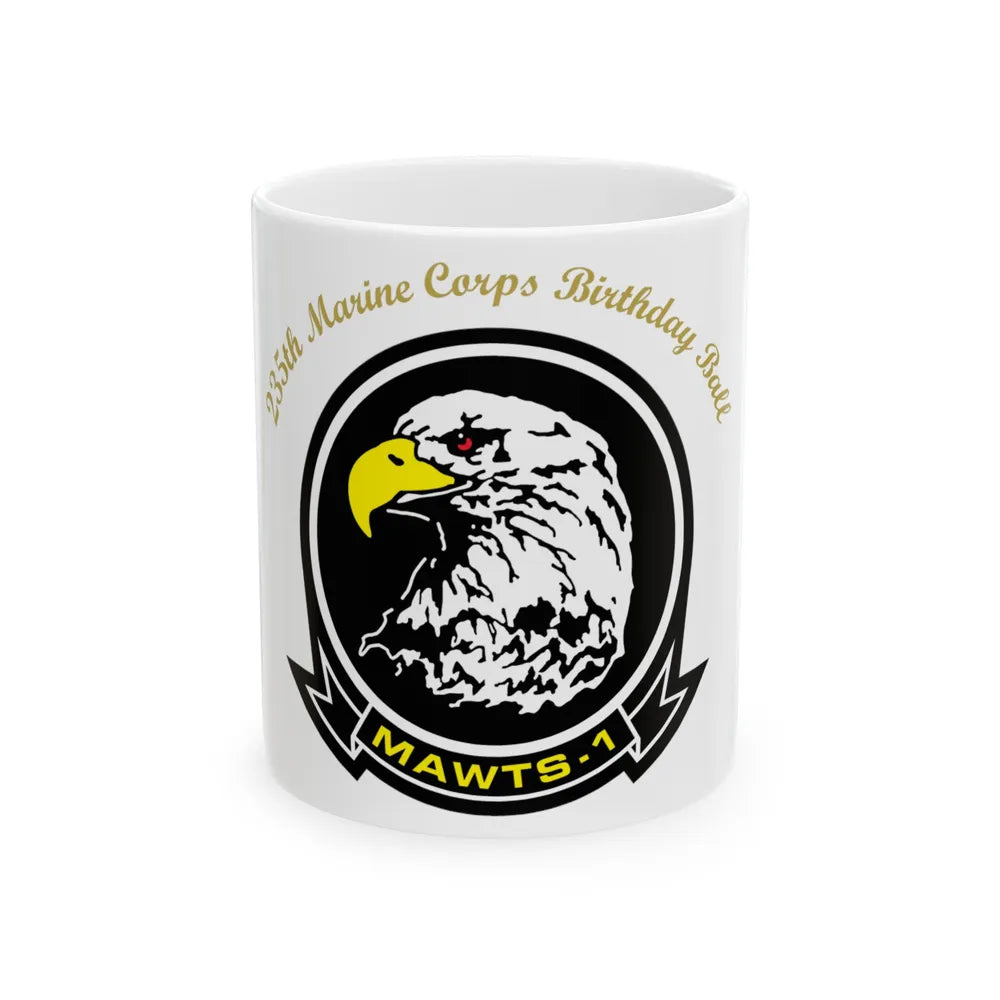 235th Marine Corps Birthday Ball MAWTS 1 (USMC) White Coffee Mug-11oz-Go Mug Yourself