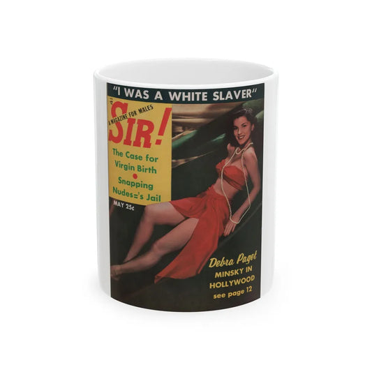 Debra Paget #591 - Sir! Mag. May '57 - Debbie on Cover in Color & 4-Page Spread inside (Vintage Female Icon) White Coffee Mug-11oz-Go Mug Yourself