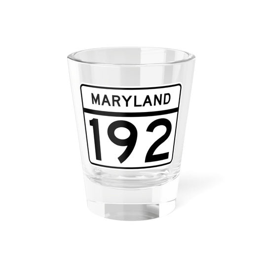 MD Route 192 (Maryland) (Road Sign) Shot Glass 1.5oz