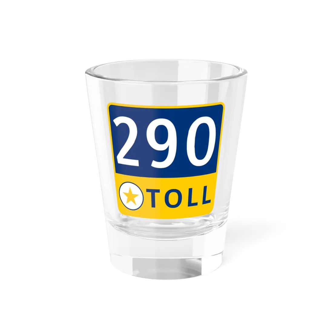 290 Toll Road free (Texas) (Road Sign) Shot Glass 1.5oz 1.5oz - Go Mug Yourself