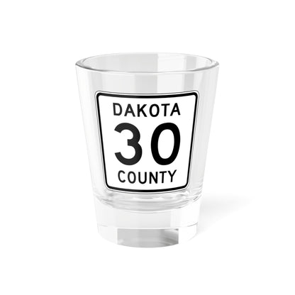 Dakota County 30 MN (Minnesota) (Road Sign) Shot Glass 1.5oz