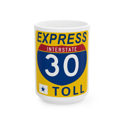 30 Express Lane free (Texas) (Road Sign) White Coffee Mug 15oz - Go Mug Yourself