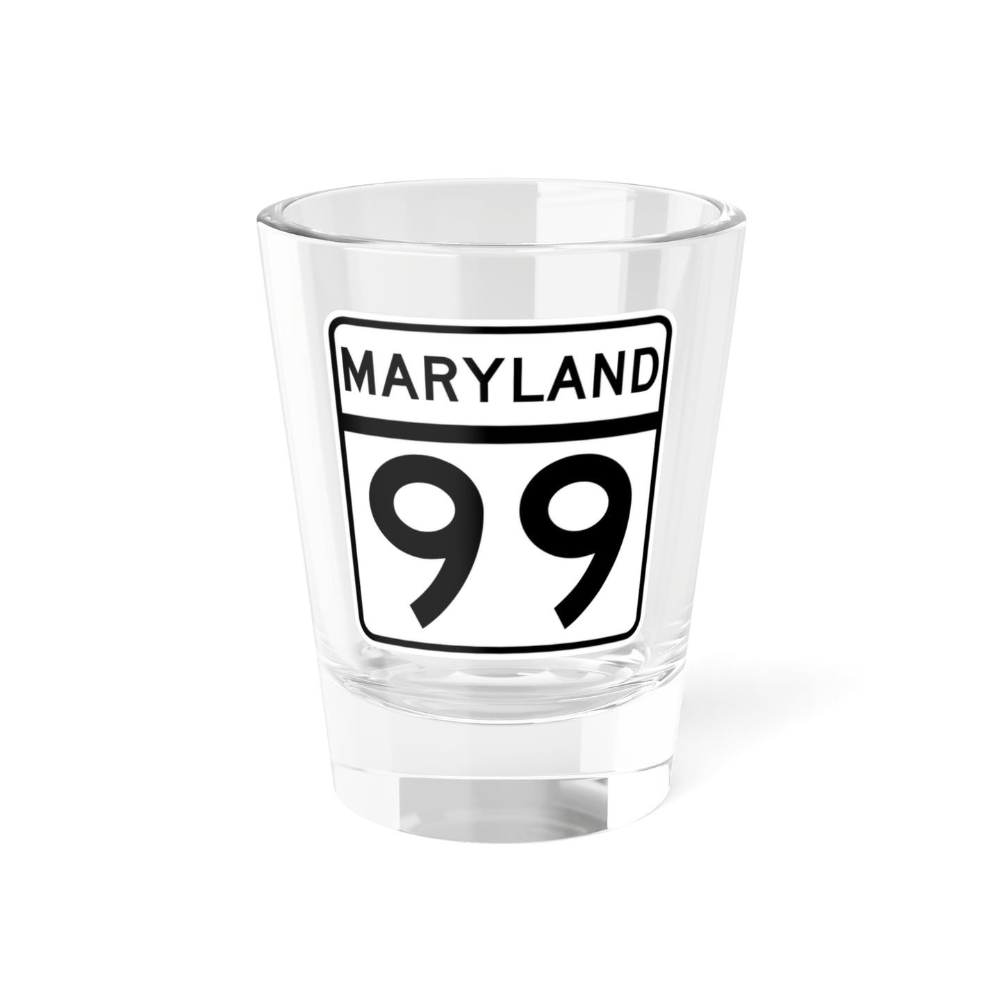MD Route 99 (Maryland) (Road Sign) Shot Glass 1.5oz