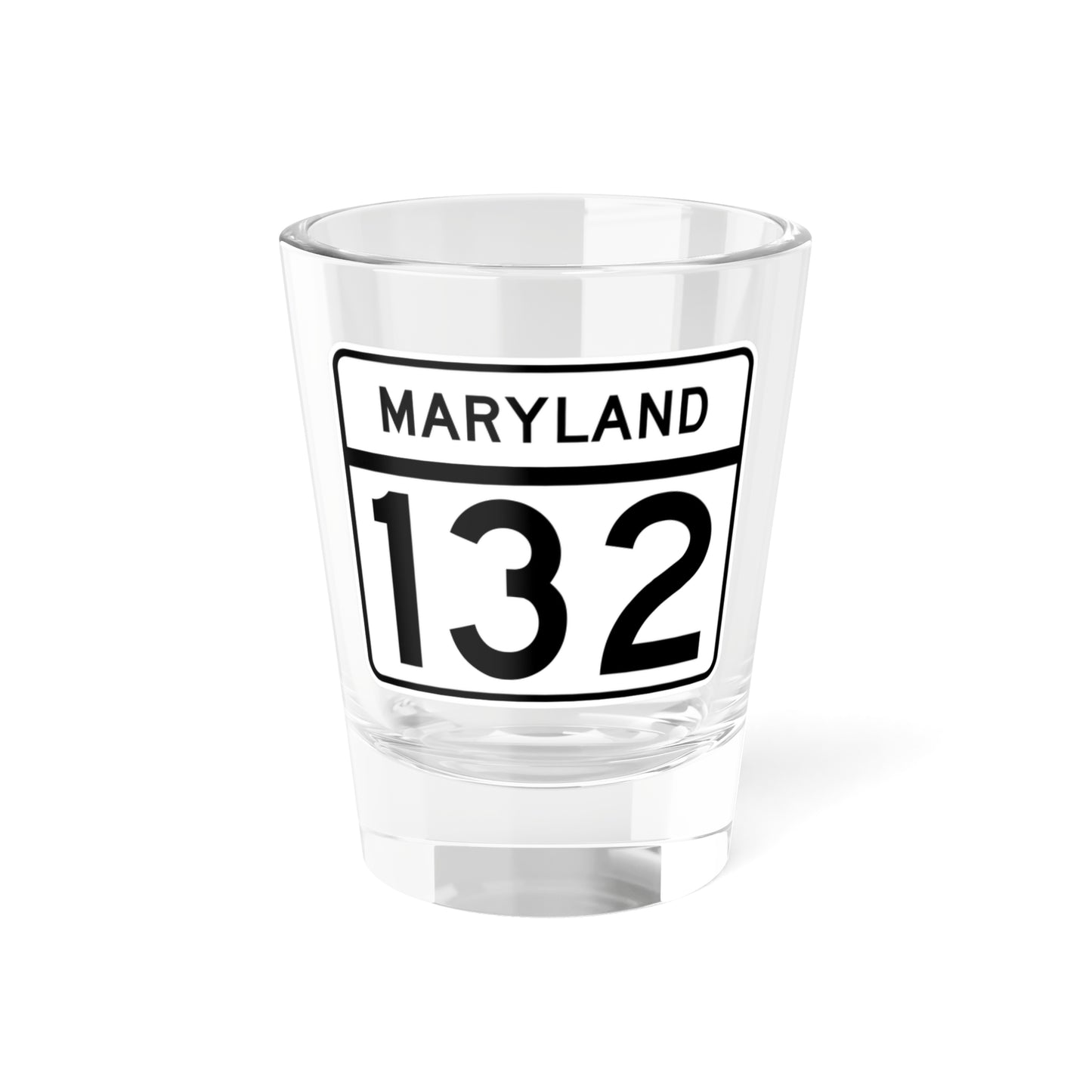MD Route 132 (Maryland) (Road Sign) Shot Glass 1.5oz