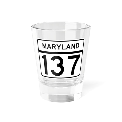 MD Route 137 (Maryland) (Road Sign) Shot Glass 1.5oz