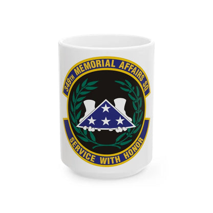 349th Memorial Affairs Squadron (U.S. Air Force) White Coffee Mug-15oz-Go Mug Yourself