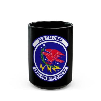 350 Air Refueling Squadron AMC (U.S. Air Force) Black Coffee Mug 15oz - Go Mug Yourself