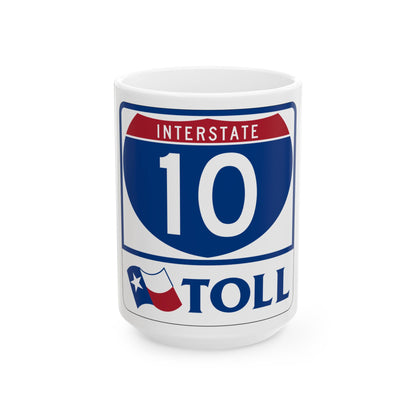 Toll Texas Interstate Highway 10 (Texas) (Road Sign) White Coffee Mug