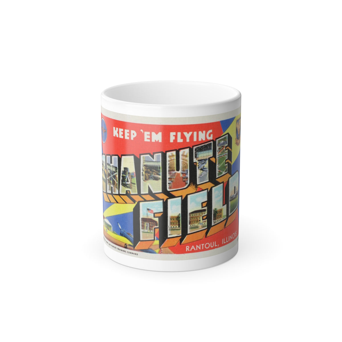 Keep em flying Chanute Field (Greeting Postcards) Color Changing Mug 11oz