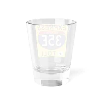 35E Express Lane free (Texas) (Road Sign) Shot Glass 1.5oz - Go Mug Yourself