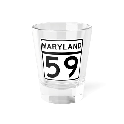 MD Route 59 (Maryland) (Road Sign) Shot Glass 1.5oz