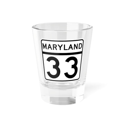 MD Route 33 (Maryland) (Road Sign) Shot Glass 1.5oz