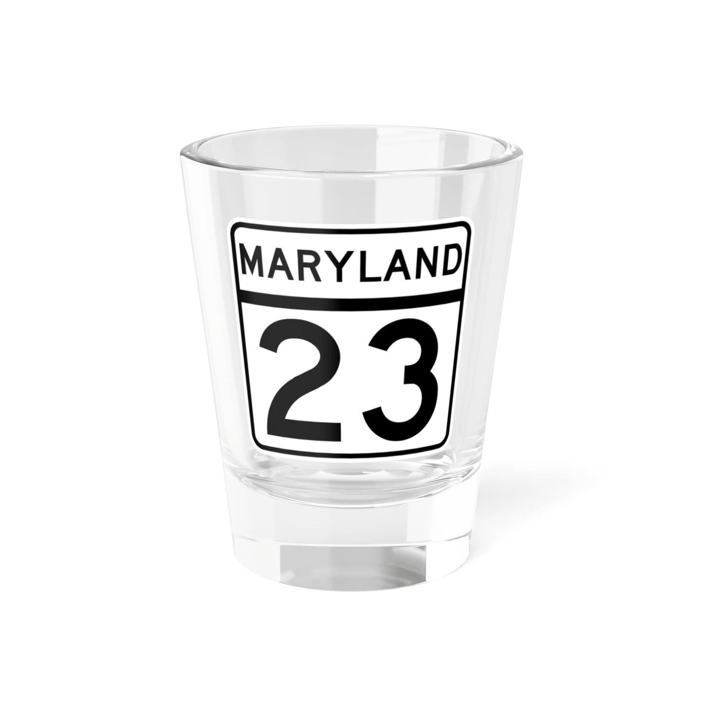 MD Route 23 (Maryland) (Road Sign) Shot Glass 1.5oz