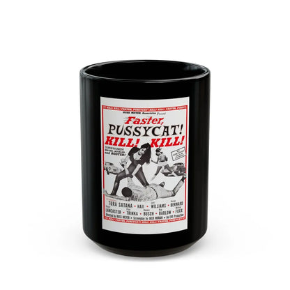 FASTER, PUSSYCAT! KILL! KILL! (2) 1965 Movie Poster - Black Coffee Mug-15oz-Go Mug Yourself