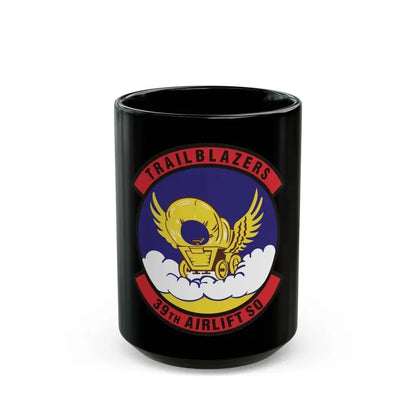 39th Airlift Squadron (U.S. Air Force) Black Coffee Mug 15oz - Go Mug Yourself