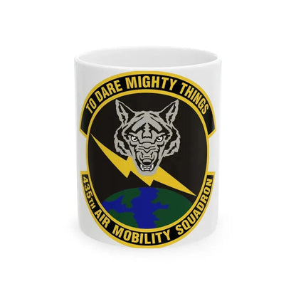435th Air Mobility Squadron (U.S. Air Force) White Coffee Mug 11oz - Go Mug Yourself
