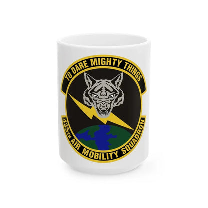 435th Air Mobility Squadron (U.S. Air Force) White Coffee Mug 15oz - Go Mug Yourself