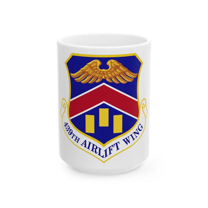 439th Airlift Wing (U.S. Air Force) White Coffee Mug-15oz-Go Mug Yourself