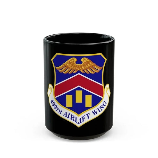 439th Airlift Wing (U.S. Air Force) Black Coffee Mug 15oz - Go Mug Yourself