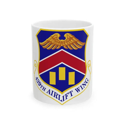 439th Airlift Wing (U.S. Air Force) White Coffee Mug 11oz - Go Mug Yourself