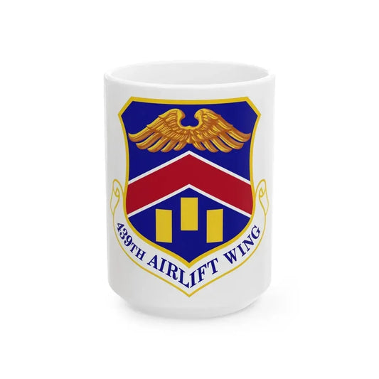 439th Airlift Wing (U.S. Air Force) White Coffee Mug 15oz - Go Mug Yourself