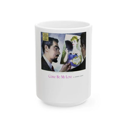 Come Be My Love (1), Saturday Evening Post, August 2, 1947 - White Coffee Mug-15oz-Go Mug Yourself