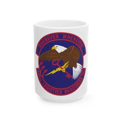 445th Logistics Readiness Squadron (U.S. Air Force) White Coffee Mug 15oz - Go Mug Yourself