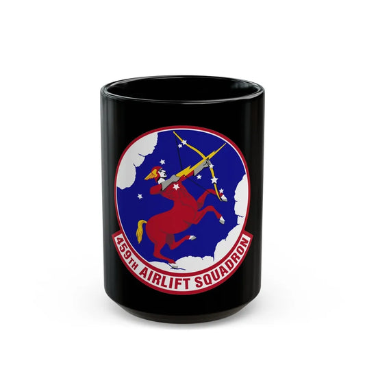 459th Airlift Squadron (U.S. Air Force) Black Coffee Mug-15oz-Go Mug Yourself