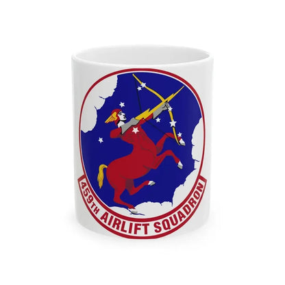 459th Airlift Squadron (U.S. Air Force) White Coffee Mug 11oz - Go Mug Yourself