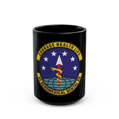 45th Aeromedical Dental Squadron (U.S. Air Force) Black Coffee Mug 15oz - Go Mug Yourself