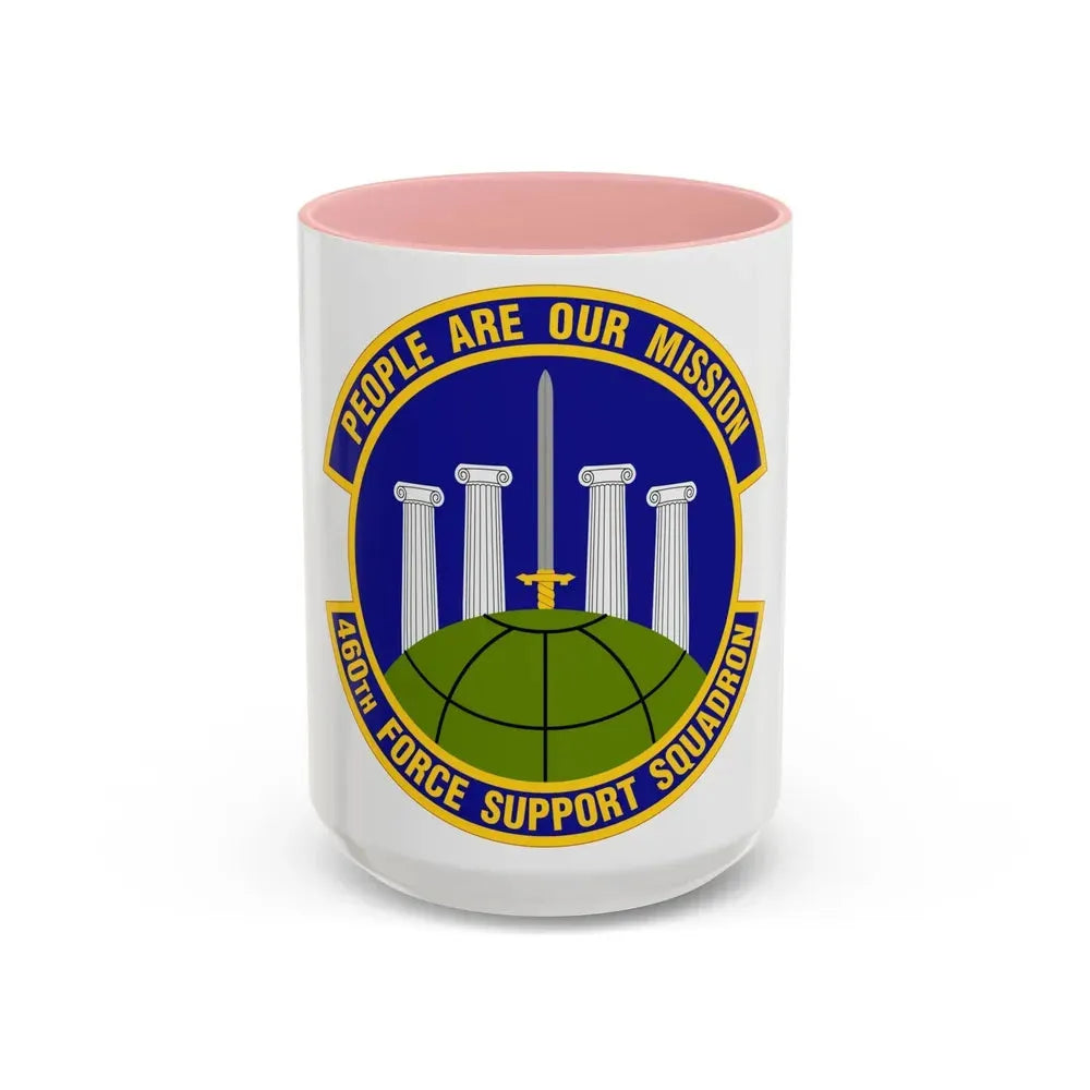 460 Force Support Squadron AFSPC (U.S. Air Force) Accent Coffee Mug 15oz Pink - Go Mug Yourself