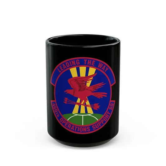 460 Operations Support Squadron USSF (U.S. Air Force) Black Coffee Mug 15oz - Go Mug Yourself