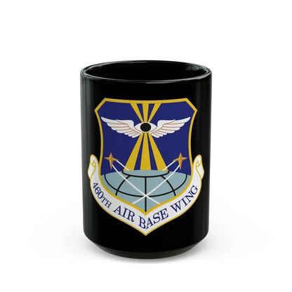460th Air Base Wing (U.S. Air Force) Black Coffee Mug 15oz - Go Mug Yourself