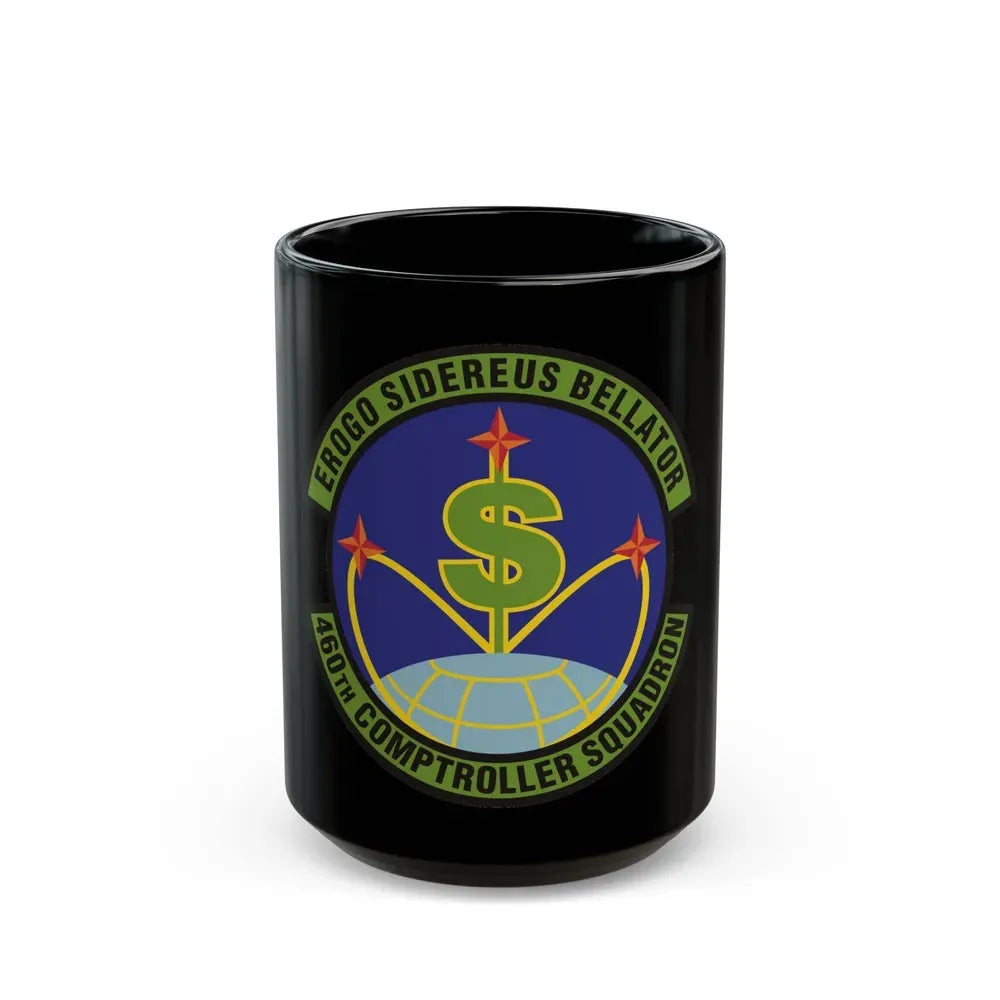460th Comptroller Squadron (U.S. Air Force) Black Coffee Mug 15oz - Go Mug Yourself