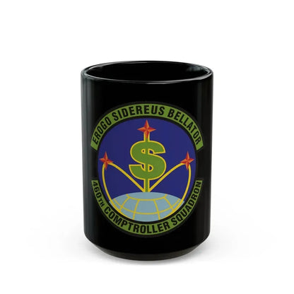 460th Comptroller Squadron (U.S. Air Force) Black Coffee Mug 15oz - Go Mug Yourself