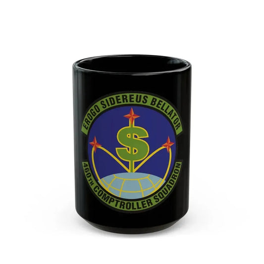 460th Comptroller Squadron (U.S. Air Force) Black Coffee Mug 15oz - Go Mug Yourself