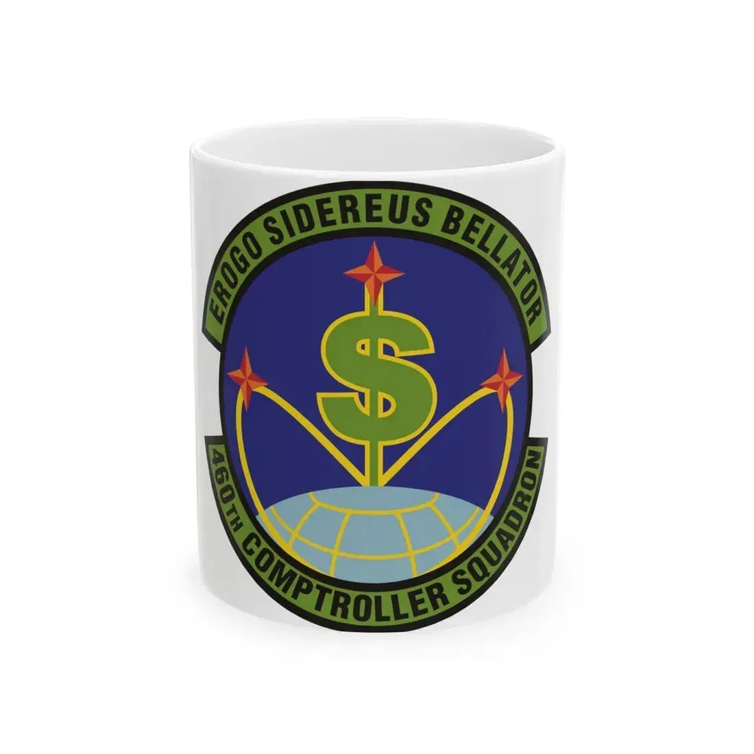 460th Comptroller Squadron (U.S. Air Force) White Coffee Mug 11oz - Go Mug Yourself