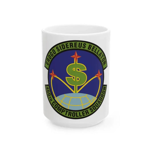 460th Comptroller Squadron (U.S. Air Force) White Coffee Mug 15oz - Go Mug Yourself