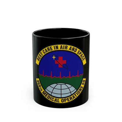 460th Medical Operations Squadron (U.S. Air Force) Black Coffee Mug 11oz - Go Mug Yourself