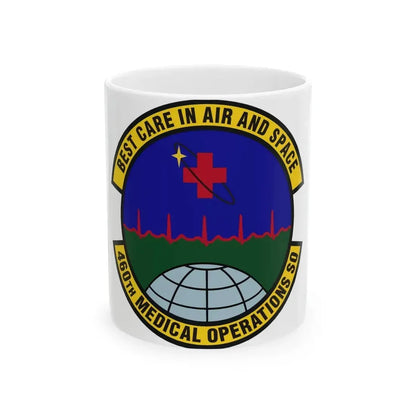 460th Medical Operations Squadron (U.S. Air Force) White Coffee Mug 11oz - Go Mug Yourself