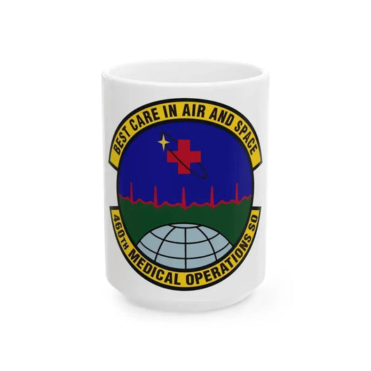 460th Medical Operations Squadron (U.S. Air Force) White Coffee Mug 15oz - Go Mug Yourself
