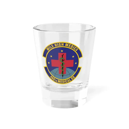 460th Medical Squadron (U.S. Air Force) Shot Glass 1.5oz 1.5oz - Go Mug Yourself