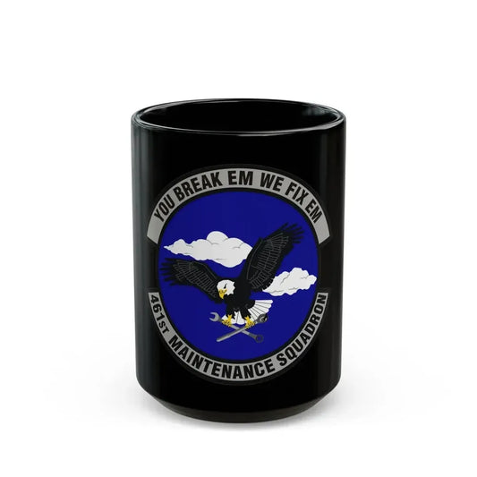 461st Maintenance Squadron (U.S. Air Force) Black Coffee Mug 15oz - Go Mug Yourself
