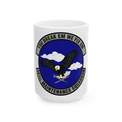 461st Maintenance Squadron (U.S. Air Force) White Coffee Mug 15oz - Go Mug Yourself